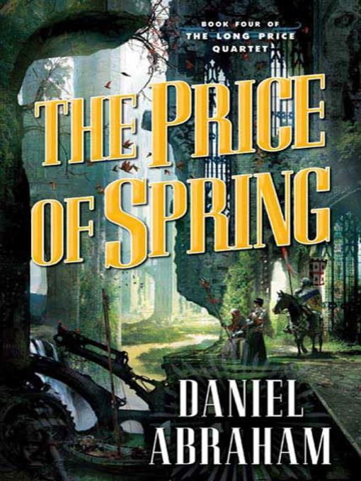 Title details for The Price of Spring by Daniel Abraham - Wait list